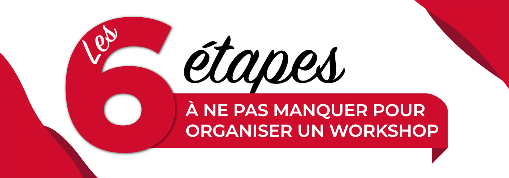 6 étapes workshop bandeau